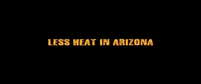 Less Heat in Arizona