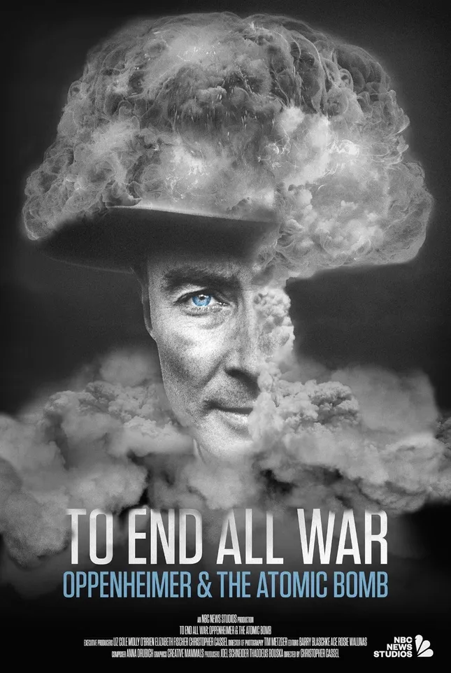 To End All War: Oppenheimer & the Atomic Bomb