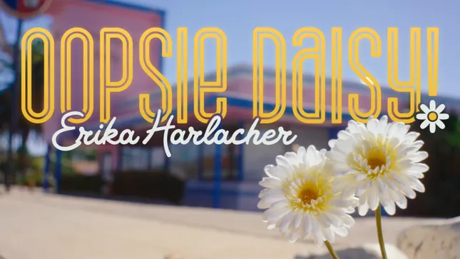 Oopsie Daisy - Erika Harlacher