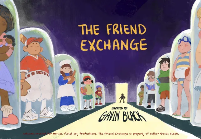 The Friend Exchange- Created for Monica Violet Productions