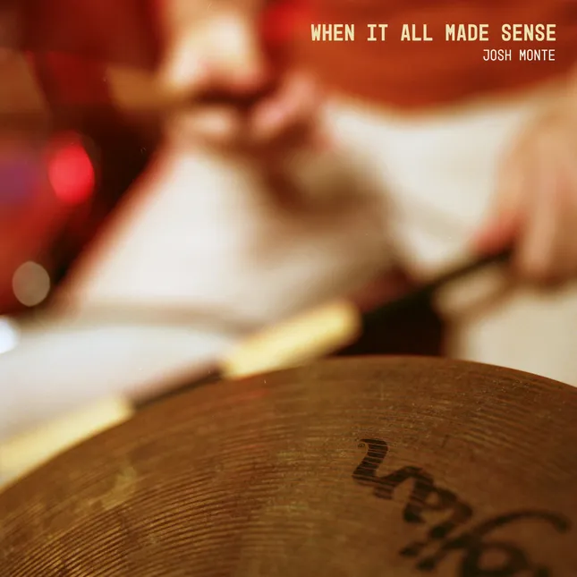 Josh Monte - When It All Made Sense (Album Artwork)