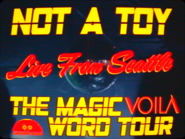 NOT A TOY-CONCERT VIDEO