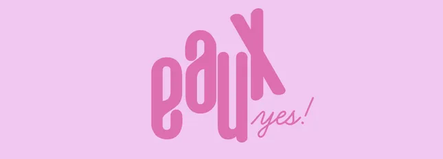 eaux yes! Intimates