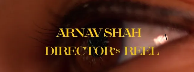 Director’s Reel 2024 - Arnav Shah