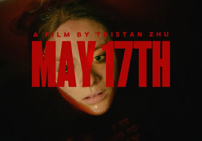 MAY 17TH - Short Film