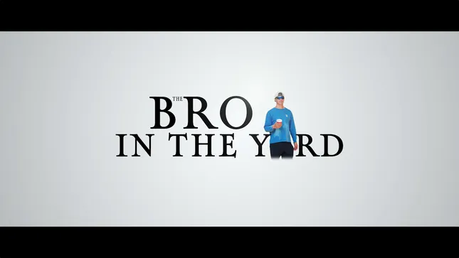 The Bro in the Yard