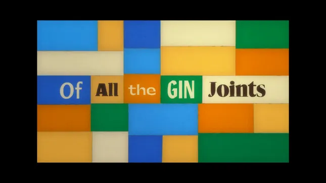 Of all the Gin Joints