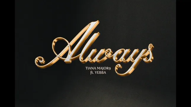 Tiana Major9 Feat Yebba - Always