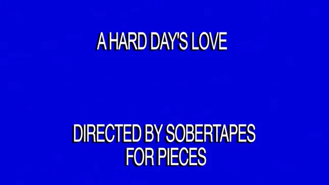 A Hard Day’s Love by PIECES