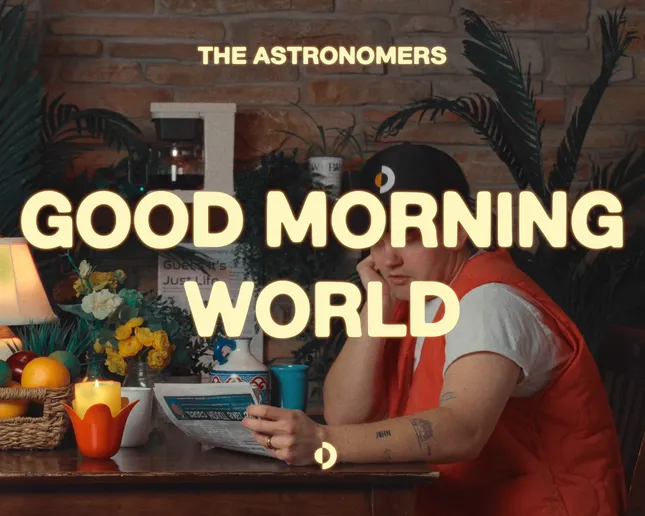 Good Morning - Music Video (The Astronomers)