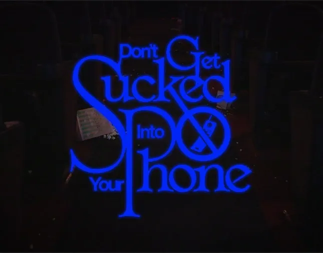 Don’t Get Sucked Into Your Phone