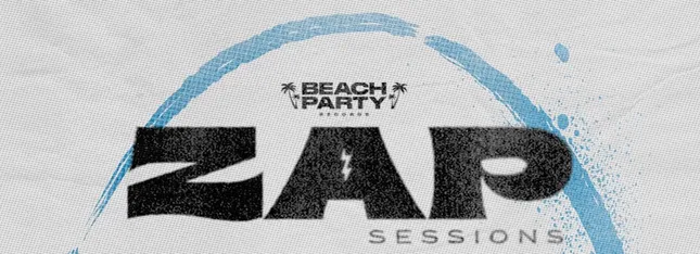 Beach Party Records Presents: ZAP Sessions