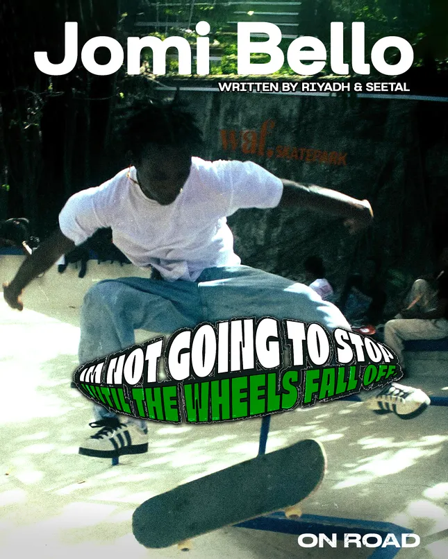IM NOT GOING TO STOP UNTIL THE WHEELS FALL OFF - JOMI BELLO