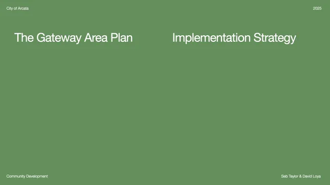 Pitch Deck: City of Arcata Gateway Area Implementation Strategy