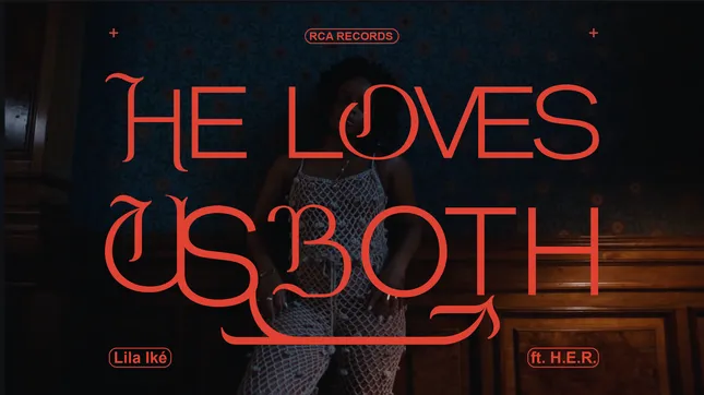 He Loves Us Both, H.E.R. & Lila Ike