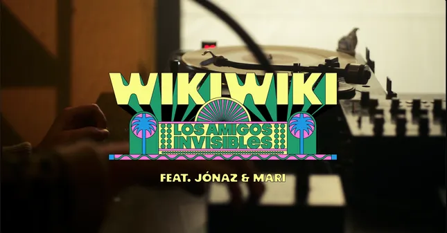Amigos Invisibles feat. Jónaz & Mari • “Wiki Wiki”