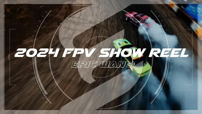 ERIC WANG — 2024 FPV REEL