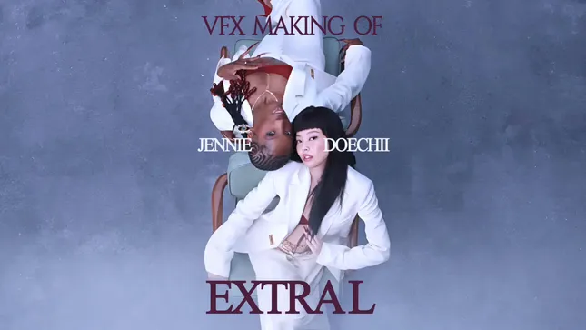 VFX making off- Jennie & Doechii- XL
