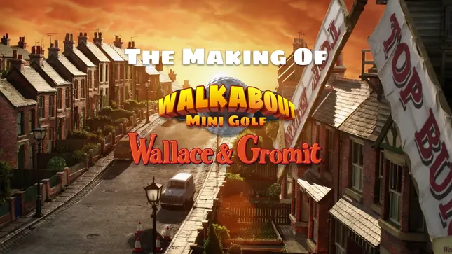 The Making of Wallace & Gromit | Walkabout Mini Golf