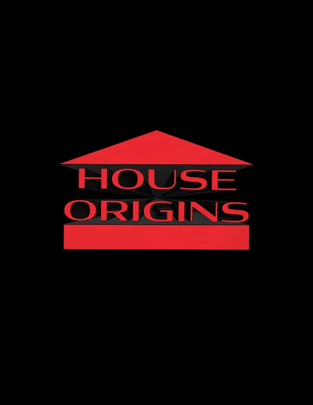 HOUSE ORIGINS