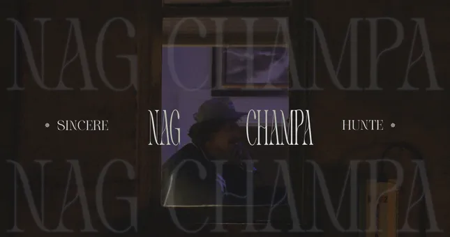 “Nag Champa”- Sincere Hunte