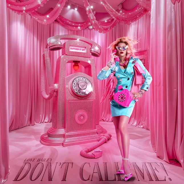 “DON’T CALL ME” by Love Bailey