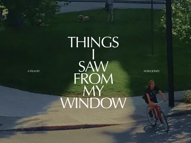 "Things I Saw From My Window" Short Film